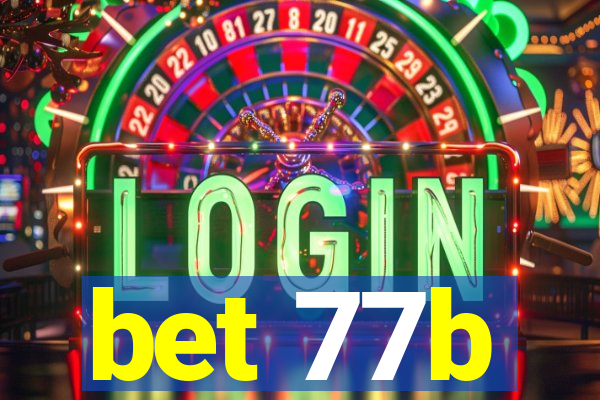 bet 77b